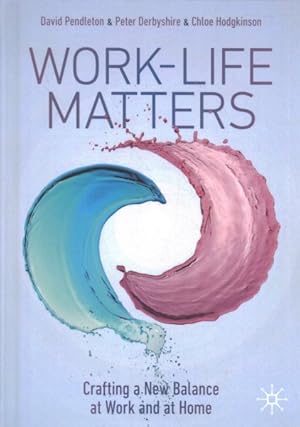 Bild des Verkufers fr Work-Life Matters : Crafting a New Balance at Work and at Home zum Verkauf von GreatBookPricesUK