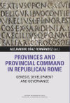 Provinces and provincial Command in Republican Rome