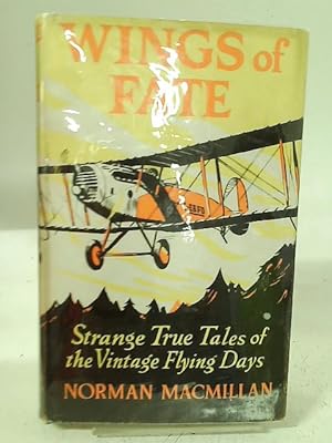 Image du vendeur pour Wings of Fate: Strange True Tales of the Vintage Flying Days mis en vente par World of Rare Books