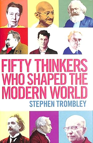 Fifty Thinkers Who Shaped the Modern World