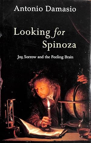 Looking for Spinoza: Joy,Sorrow and the Human Brain