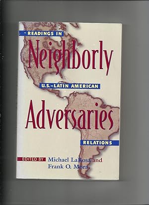 Imagen del vendedor de Neighborly Adversaries: Readings in US-Latin American Relations a la venta por Roger Lucas Booksellers