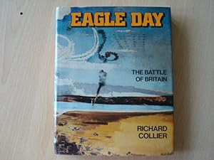 Image du vendeur pour Eagle Day The Battle of Britain, August 6-September 15, 1940 mis en vente par The Book Tree
