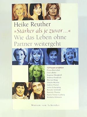 Seller image for Strker als je zuvor. Wie das Leben ohne Partner weitergeht - 12 Frauen erzhlen for sale by Leserstrahl  (Preise inkl. MwSt.)