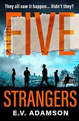 Imagen del vendedor de Five Strangers: a gripping psychological thriller for 2021 that you wont be able to put down! a la venta por WeBuyBooks