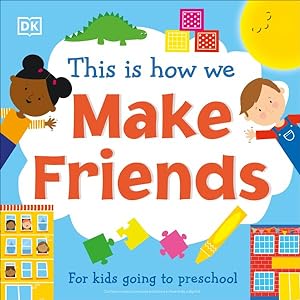 Seller image for This Is How We Make Friends : For Kids Going to Preschool for sale by GreatBookPrices