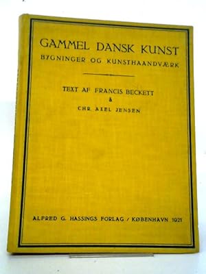 Bild des Verkufers fr Gammel Dansk Kunst Bygninger og Kunsthaandvaerk. zum Verkauf von World of Rare Books