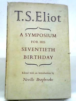 Immagine del venditore per T S Eliot: A Symposium For His 70th Birthday venduto da World of Rare Books