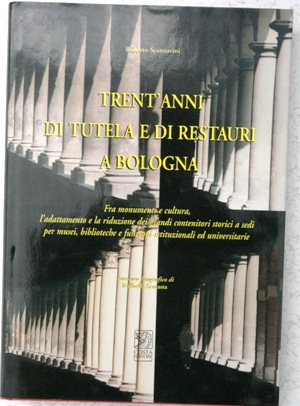 trent' anni di tutela e di restauri a bologna