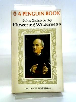 Seller image for Flowering Wilderness (The Forsyte Chronicles 8) for sale by World of Rare Books