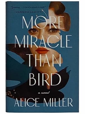 Seller image for More Miracle Than Bird: A Novel for sale by Yesterday's Muse, ABAA, ILAB, IOBA