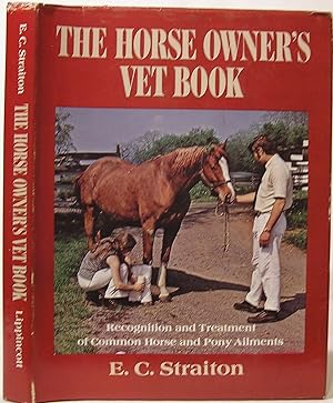 The Horse Owner's Vet Book: Recognition and Treatment of Common Horse and Pony Ailments