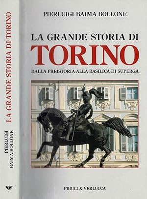 Bild des Verkufers fr La grande storia di Torino Dalla preistoria alla Basilica di Superga zum Verkauf von Biblioteca di Babele