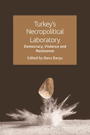 Immagine del venditore per Turkey's Necropolitical Laboratory : Democracy, Violence and Resistance venduto da GreatBookPrices