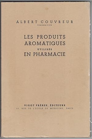 Les Produits aromatiques utilisés en pharmacie.