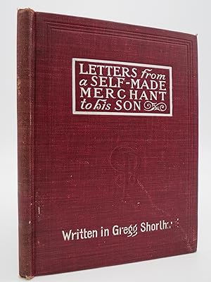 LETTERS FROM A SELF MADE MERCHANT TO HIS SON In Gregg Shorthand