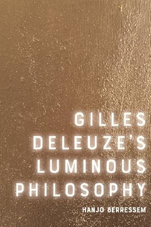 Seller image for Gilles Deleuze's Luminous Philosophy for sale by GreatBookPrices