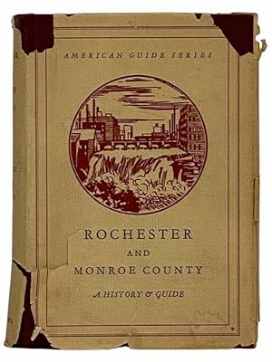 Image du vendeur pour Rochester and Monroe County: A History and Guide (American Guide Series) mis en vente par Yesterday's Muse, ABAA, ILAB, IOBA