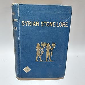 Bild des Verkufers fr Syrian Stone-Lore: or, The Monumental History of Palestine. zum Verkauf von Cambridge Rare Books