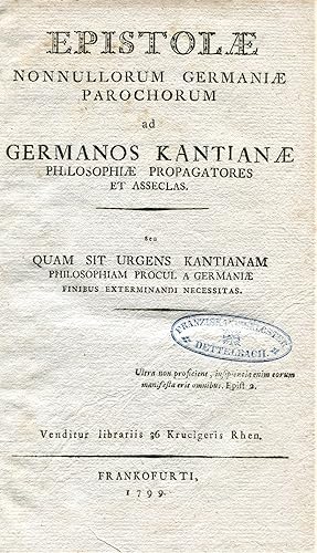 Epistolae nonnullorum Germaniae parochorum ad Germanos Kantianae philosophiae propagatores et ass...