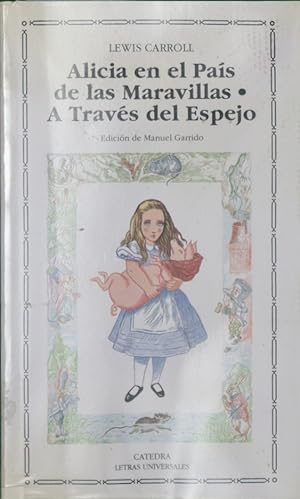 Seller image for Alicia en el pas de las maravillas A travs del espejo y lo que Alicia encontr all for sale by Librera Alonso Quijano
