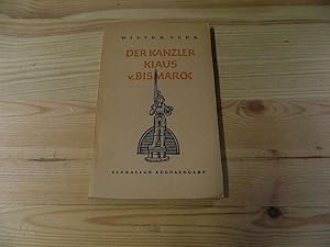 Bild des Verkufers fr Der Kanzler Klaus von Bismarck. Erzhlung zum Verkauf von Versandantiquariat Schfer