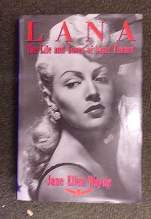 Seller image for Lana the Life and Loves of Lana Turner for sale by Baggins Book Bazaar Ltd