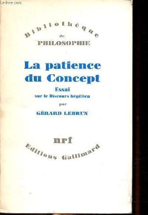 Imagen del vendedor de La patience du concept Essai sur le discours Hégélien a la venta por Le-Livre