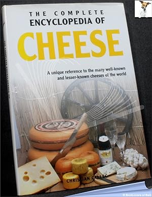 Bild des Verkufers fr The Complete Encyclopedia of Cheese: A Unique Reference to the Many Well-known and Lesser-known Cheeses of the World zum Verkauf von BookLovers of Bath