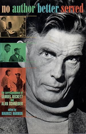 Seller image for No Author Better Served _ The Correspondence of Samuel Beckett and Alan Schneider for sale by San Francisco Book Company