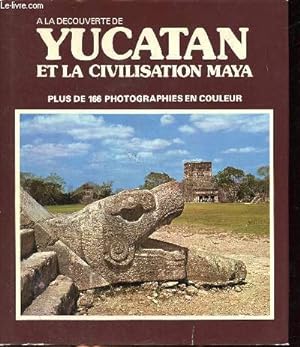 Bild des Verkufers fr Yucatan et la civilisation Maya Plus de 166 photographies en couleur zum Verkauf von Le-Livre