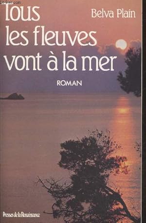 Image du vendeur pour Tous les fleuves vont  la mer mis en vente par Le-Livre