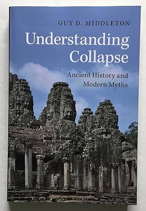Understanding Collapse: Ancient History and Modern Myths.