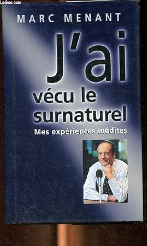 Seller image for J'ai vcu les surnaturel - Mes expriences indites for sale by Le-Livre