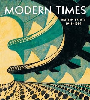 Immagine del venditore per Modern Times : British Prints, 1913-1939 venduto da GreatBookPrices