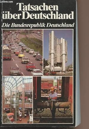 Immagine del venditore per Tatsachen ber Deutschland - Die Bundesrepublik Deutschland venduto da Le-Livre