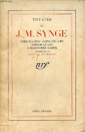 Seller image for Thatre de J.M.Synge l'ombre de la racine -  cheval vers la mer - la Fontaine aux Saints - le baladin du monde occidental. for sale by Le-Livre