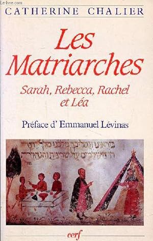 Immagine del venditore per Les Matriarches Sarah, Rebecca, Rachel et La - Prface d'Emmanuel Lvinas venduto da Le-Livre