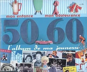 Image du vendeur pour L'album de ma jeunesse 50-60 - mon enfance, mon adolescence mis en vente par Le-Livre