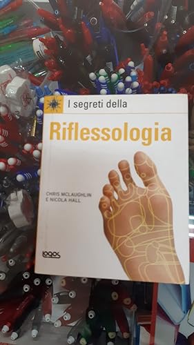 Seller image for I SEGRETI DELLA RIFLESSOLOGIA for sale by Libreria D'Agostino