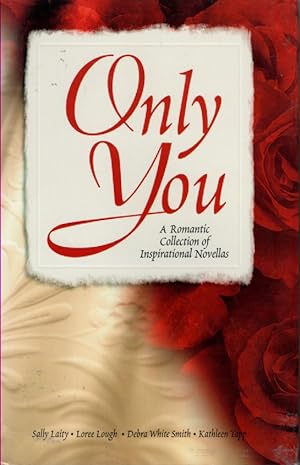 Imagen del vendedor de Only You A Romantic Collection of Inspirational Novellas a la venta por Ye Old Bookworm
