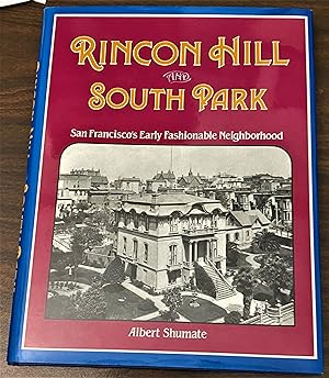 Immagine del venditore per Rincon Hill and South Park, San Francisco's Early Fashionable Neighborhood venduto da My Book Heaven