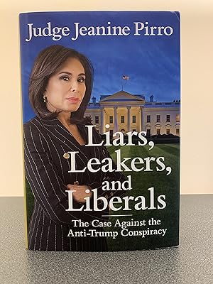 Bild des Verkufers fr Liars, Leakers, and Liberals: The Case Against the Anti-Trump Conspiracy [FIRST EDITION, FIRST PRINTING] zum Verkauf von Vero Beach Books