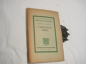 Seller image for I Crocifissi Grigi for sale by R Bryan Old Books