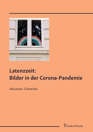 Bild des Verkufers fr Latenzzeit: Bilder in der Corona-Pandemie : Mit einer einleitenden Vorbemerkung von Silvio Vietta zum Verkauf von AHA-BUCH GmbH