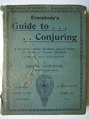 Immagine del venditore per EVERYBODY'S GUIDE TO CONJURING. A Thoroughly Practical Handbook, Specially Written for the Use of Amateur Magicians venduto da GfB, the Colchester Bookshop