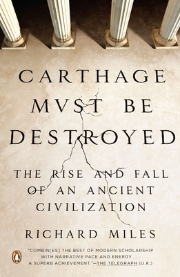 Bild des Verkufers fr Carthage Must Be Destroyed: The Rise and Fall of an Ancient Civilization (Paperback or Softback) zum Verkauf von BargainBookStores