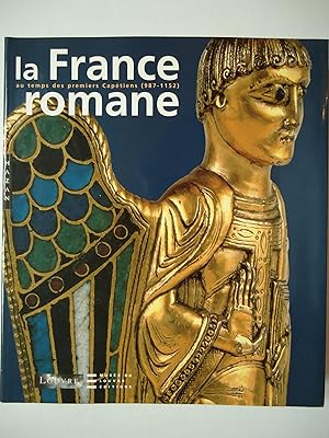 Image du vendeur pour LA FRANCE ROMANE au Temps des Premiers Captiens (987-1152) mis en vente par GfB, the Colchester Bookshop