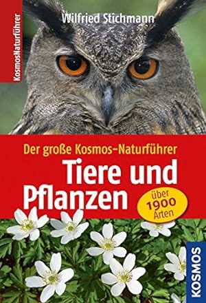 Der große Kosmos-Naturführer Tiere und Pflanzen : über 1900 Arten. Wilfried Stichmann / KosmosNat...