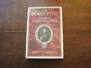 The Porcupine: The Life Of Algernon Sidney